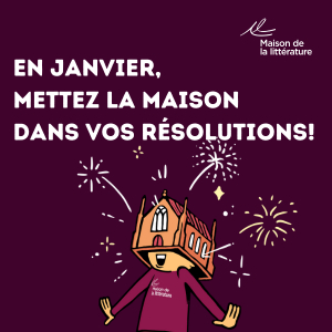 Maison de la littérature promo janvier 2025